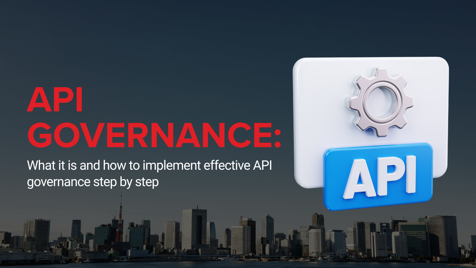 API Governance: What it is and how to implement effective API governance step by step